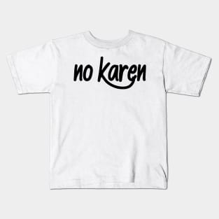 No Karen Kids T-Shirt